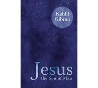 Kahlil Gibran Jesus the Son of Man (Tascabile)