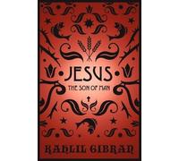 Kahlil Gibran Jesus The Son of Man (Tascabile)