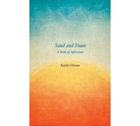 Kahlil Gibran Sand and Foam - A Book of Aphorisms (Tascabile)