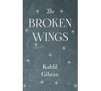 Kahlil Gibran The Broken Wings (Copertina rigida)