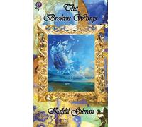 Kahlil Gibran The Broken Wings (Copertina rigida)