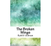Kahlil Gibran The Broken Wings (Tascabile)