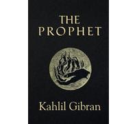 Kahlil Gibran The Prophet (Reader's Library Classics) (Illustrated) (Tascabile)