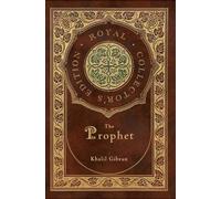Kahlil Gibran The Prophet (Royal Collector's Edition) (Case L (Copertina rigida)