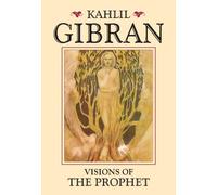 Kahlil Gibran Visions of the Prophet (Tascabile)