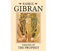 Kahlil Gibran Visions of the Prophet (Tascabile)