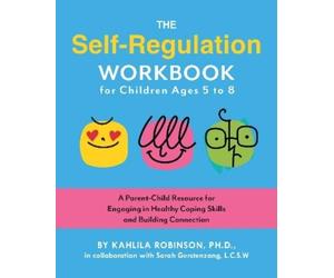 Kahlila Robinso The Self-Regulation Workbook for Children Ages 5 to (Tascabile)