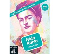 Kahlo. Buch mit Audio-CD: Colección grandes personajes. Niveau B1. Lernjahr
