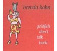 Kahn, Brenda - Goldfish Don't Talk Back