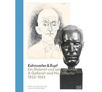 Kahnweiler & Rupf: The Gallerist and His Collector, 1933-1945