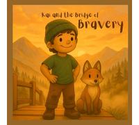 Kai and the Bridge of Bravery