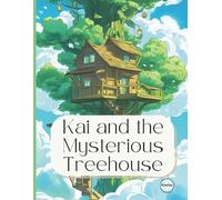 Kai and the Mysterious Treehouse