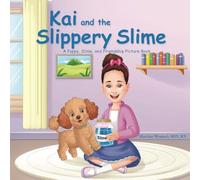 Kai and the Slippery Slime: A Puppy, Slime, and Friendship Picture Book