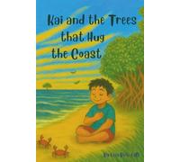 Kai and the Trees That Hug the Coast