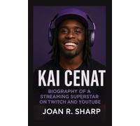 KAI CENAT: Biography Of A Streaming Superstar On Twitch And YouTube