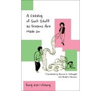 Kai-cheung Dung A Catalog of Such Stuff as Dreams Are Made On (Tascabile)