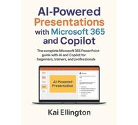 Kai Ellington AI-Powered Presentations with Microsoft 365 and Copilo (Tascabile)