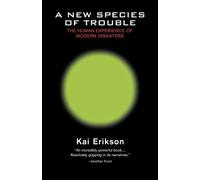 Kai Erikson A New Species of Trouble (Tascabile)