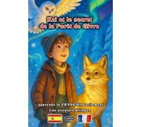 Kai et le secret de la Forêt de Givre - apprends le FRANÇAIS facilement - Une aventure bilingue pour jeunes et adultes | Espagnol - Français