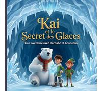 Kai Et Le Secret Des Glaces