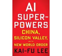 Kai-Fu Lee AI Superpowers (Tascabile)