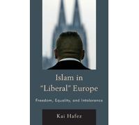Kai Hafez Islam in Liberal Europe (Copertina rigida)
