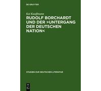 Kai Kauffmann Rudolf Borchardt Und Der >Untergang Der Deutsch (Copertina rigida)