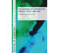 Kai-man Kwan The Rainbow of Experiences, Critical Trust, and God (Tascabile)
