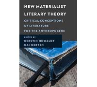Kai Merten New Materialist Literary Theory (Copertina rigida)