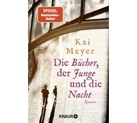 Kai Meyer Die Bücher, der Junge und die Nacht: Roman (Tascabile)