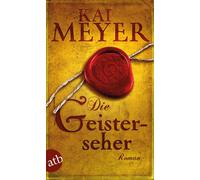 Kai Meyer Die Geisterseher: Roman (Tascabile)