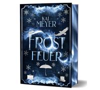 Kai Meyer Frostfeuer: Schmuckausgabe mit Farbschnitt-Garantie (Copertina rigida)