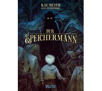 Kai Meyer Jana Heidersdorf Der Speichermann