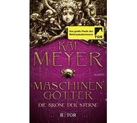 Kai Meyer Jens Maria Weber Die Krone der Sterne: Maschinengötter (Tascabile)