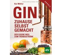 Kai Möller Gin zuhause selbst gemacht: Der eigene Weg zum Tre (Copertina rigida)