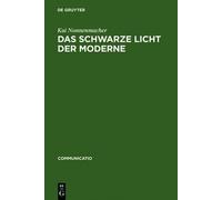 Kai Nonnenmacher Das schwarze Licht der Moderne (Copertina rigida) Communicatio
