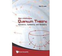 Kai S Lam Non-relativistic Quantum Theory: Dynamics, Symmetry (Copertina rigida)