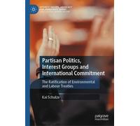 Kai Schulze Partisan Politics, Interest Groups and Internatio (Copertina rigida)