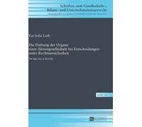 Kai Sofia Loth Die Haftung der Organe einer Aktiengesellschaf (Copertina rigida)