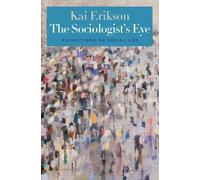 Kai T. Erikson The Sociologist’s Eye (Copertina rigida)