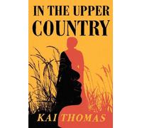 Kai Thomas In the Upper Country (Copertina rigida)