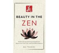 Kai Tsukimi Beauty in the Zen (Copertina rigida) Zen Storyteller