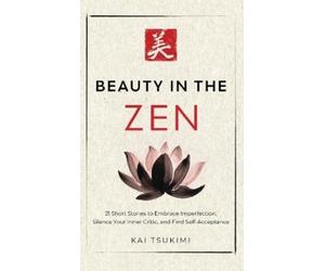 Kai Tsukimi Beauty in the Zen (Copertina rigida) Zen Storyteller
