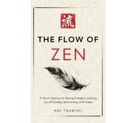 Kai Tsukimi The Flow of Zen (Copertina rigida) Zen Storyteller