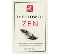 Kai Tsukimi The Flow of Zen (Tascabile) Zen Storyteller
