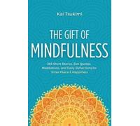 Kai Tsukimi The Gift of Mindfulness (Copertina rigida) Mindfulness Gifts