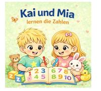 Kai und Mia: lernen die Zahlen - Malbuch 1-10