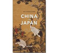 Kai Vogelsang China und Japan: Zwei Reiche unter einem Himmel (Copertina rigida)