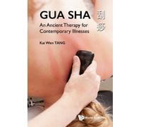 Kai Wen Tang Gua Sha: An Ancient Therapy For Contemporary Ill (Copertina rigida)