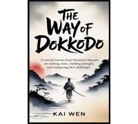 Kai Wen Wen Kai Kai Wen The Way of Dokkodo (Tascabile)